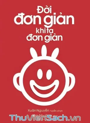 Đời Đơn Giản Khi Ta Đơn Giản