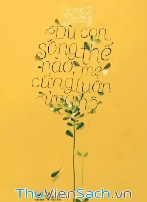 Dù Con Sống Thế Nào Mẹ Cũng Luôn Ủng Hộ