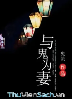 Dữ Quỷ Vi Thê (Làm Vợ Của Quỷ)