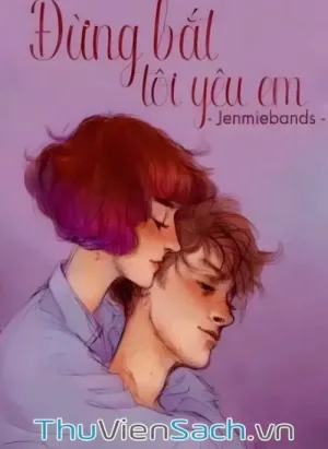 Đừng Bắt Tôi Yêu Em