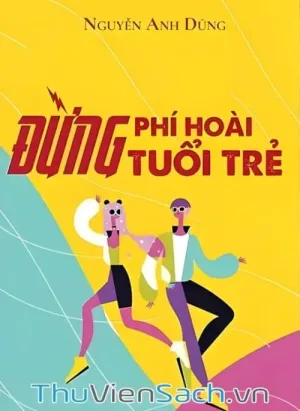 Đừng Phí Hoài Tuổi Trẻ