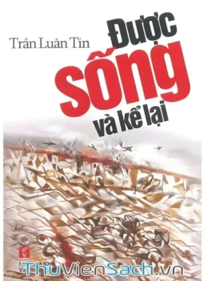 Được Sống Và Kể Lại