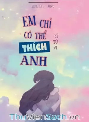 Em Chỉ Có Thể Thích Anh