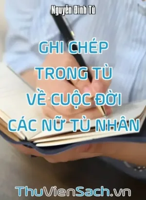 Ghi Chép Trong Tù Về Cuộc Đời Các Nữ Tù Nhân