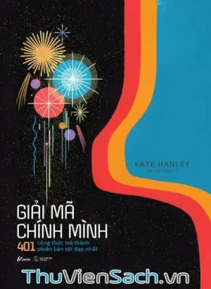 Giải Mã Chính Mình 401 Công Thức Trở Thành Phiên Bản Tốt Đẹp Nhất