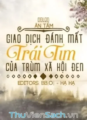 Giao Dịch Đánh Mất Trái Tim Của Trùm Xã Hội Đen