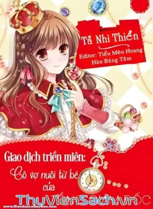 Giao Dịch Triền Miên - Cô Vợ Nuôi Từ Bé Của Tổng Giám Đốc