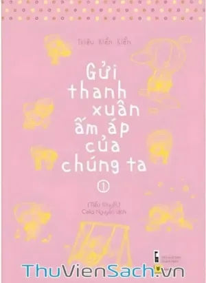 Gửi Thời Thanh Xuân Ấm Áp Của Chúng Ta