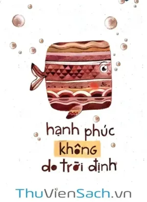 Hạnh Phúc Không Do Trời Định