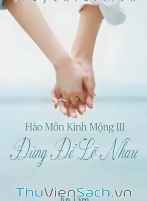 Hào Môn Kinh Mộng 3: Đừng Để Lỡ Nhau - Phần 2