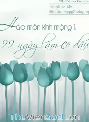 Hào Môn Kinh Mộng: 99 Ngày Làm Cô Dâu