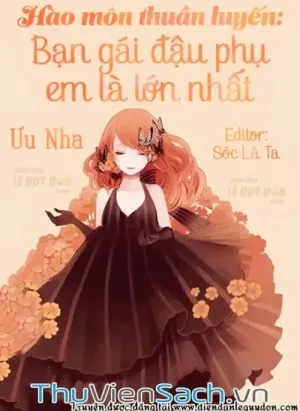 Hào Môn Thuần Luyến: Bạn Gái Đậu Phụ Em Là Lớn Nhất