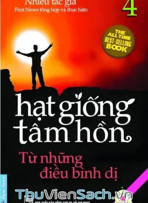 Hạt Giống Tâm Hồn - Tập 4: Từ Những Điều Bình Dị