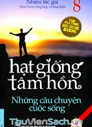 Hạt Giống Tâm Hồn - Tập 8: Những Câu Chuyện Cuộc Sống