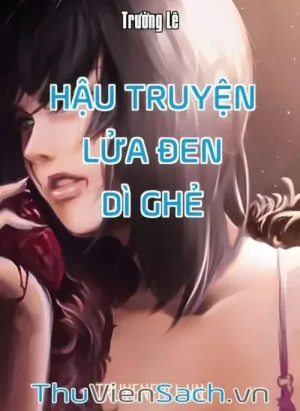 Hậu Truyện Lửa Đen - Dì Ghẻ