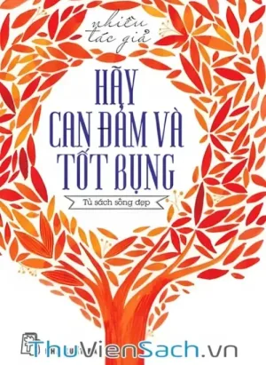 Hãy Can Đảm Và Tốt Bụng
