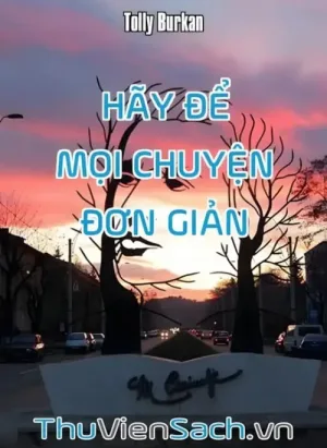 Hãy Để Mọi Chuyện Đơn Giản