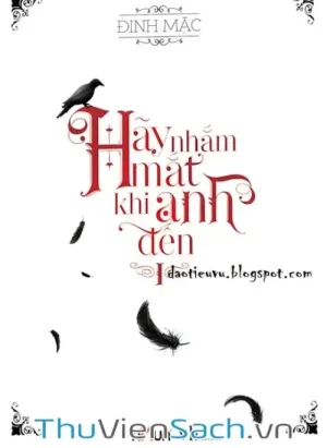 Hãy Nhắm Mắt Khi Anh Đến Tập 1 - Đinh Mặc