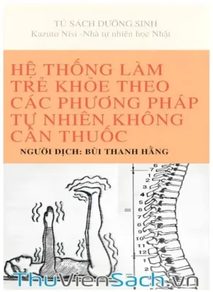 Hệ Thống Làm Trẻ Khỏe Và Sống Không Cần Thuốc - Tập 1