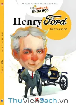 Henry Ford - Vua Xe Hơi