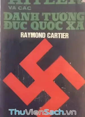 Hitler Và Các Danh Tướng Đức Quốc Xã