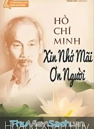 Hồ Chí Minh Xin Nhớ Mãi Ơn Người