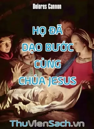 Họ Đã Dạo Bước Cùng Chúa Jesus