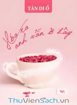 Hóa Ra Anh Vẫn Ở Đây
