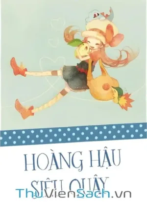 Hoàng Hậu Siêu Quậy