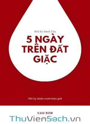 Hồi Ký Đánh Tàu - 5 Ngày Trên Đất Địch