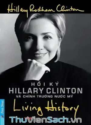 Hồi Ký Hillary Clinton Và Chính Trường Nước Mỹ