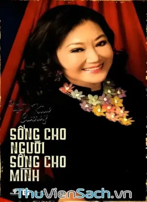 Hồi Ký Nghệ Sĩ Kim Cương: Sống Cho Người, Sống Cho Mình