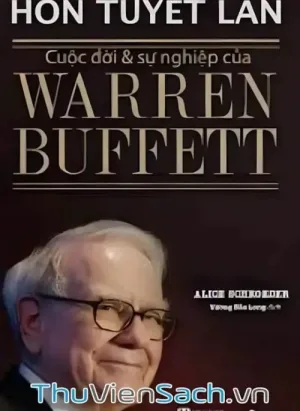 Hòn Tuyết Lăn: Cuộc Đời Và Sự Nghiệp Của Warren Buffett - Tập 1