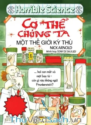 Horrible Science - Cơ Thể Chúng Ta - Một Thế Giới Kỳ Thú