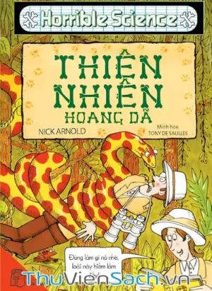 Horrible Science - Thiên Nhiên Hoang Dã
