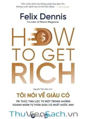 How To Get Rich - Tôi Nói Về Giàu Có