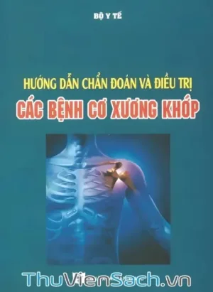 Hướng Dẫn Chẩn Đoán Và Điều Trị Các Bệnh Cơ Xương Khớp