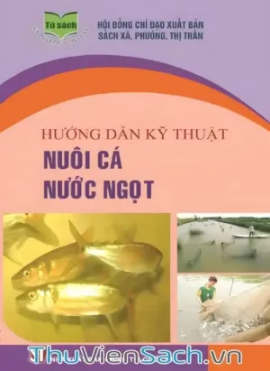 Hướng Dẫn Kỹ Thuật Nuôi Cá Nước Ngọt