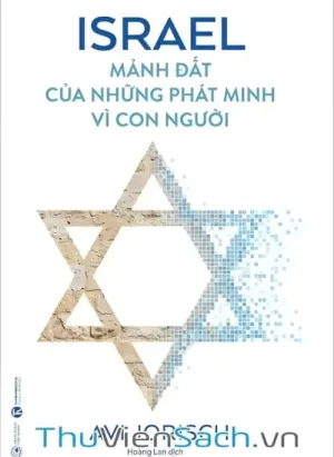 Isarel - Mảnh Đất Của Những Phát Minh Vì Con Người