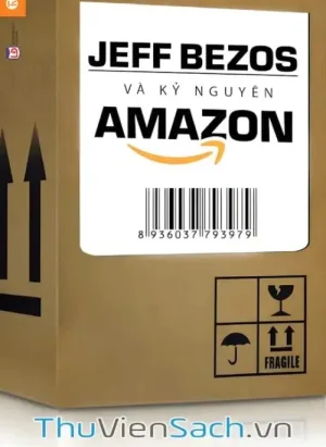 Jeff Bezos Và Kỷ Nguyên Amazon