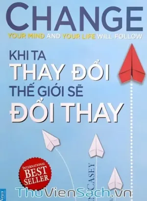 Khi Ta Thay Đổi Thế Giới Sẽ Đổi Thay