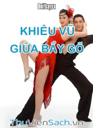 Khiêu Vũ Giữa Bầy Gõ