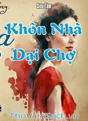 Khôn Nhà Dại Chợ