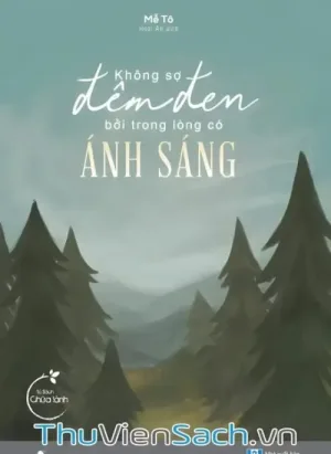 Không Sợ Đêm Đen Bởi Trong Lòng Có Ánh Sáng