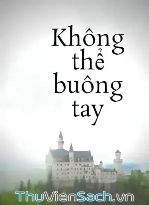 Không Thể Buông Tay