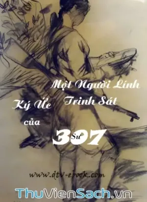 Kí Ức Của Một Người Lính Trinh Sát Sư 307
