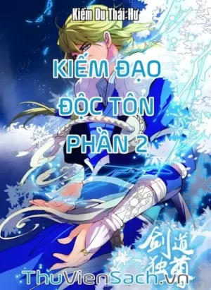 Kiếm Đạo Độc Tôn - Phần 2
