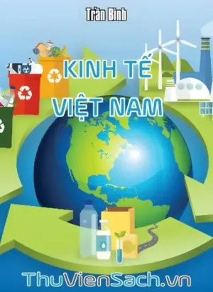 Kinh Tế Việt Nam - Định Hướng Và Viễn Cảnh Phát Triển