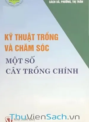 Kỹ Thuật Trồng Và Chăm Sóc Một Số Cây Trồng Chính