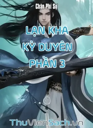 Lạn Kha Kỳ Duyên - Phần 3